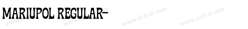 Mariupol Regular字体转换 Mariupol Regular字体转换